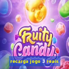 recarga jogo 3 reais